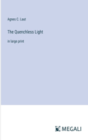 Quenchless Light