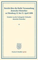 Bericht Uber Die Funfte Versammlung Deutscher Historiker
