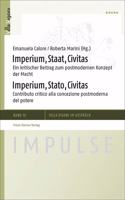 Imperium, Staat, Civitas / Imperium, Stato, Civitas: Ein Kritischer Beitrag Zum Postmodernen Konzept Der Macht / Contributo Critico Alle Concezione Postmoderna del Potere
