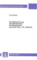 Die Mitbestimmung des Betriebsrates bei Ueberstunden nach  87 Abs. 1 Nr. 3 BetrVG