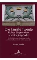 Die Familie Twente - Richter, Buergermeister Und Hospitalgruender