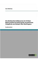 Reichsreformdiskussion im Dritten Reich und die Verwaltung der annektierten Ostgebiete am Beispiel des Warthegaus