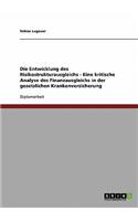Die Entwicklung des Risikostrukturausgleichs - Eine kritische Analyse des Finanzausgleichs in der gesetzlichen Krankenversicherung