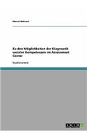 Zu den Möglichkeiten der Diagnostik sozialer Kompetenzen im Assessment Center