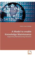 A Model to enable Knowledge Maintenance