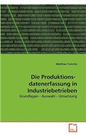 Die Produktions- datenerfassung in Industriebetrieben