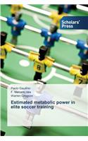 Estimated metabolic power in elite soccer training