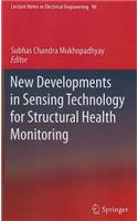 New Developments in Sensing Technology for Structural Health Monitoring: (96 Lecture Notes in Electrical Engineering)