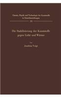 Die Stabilisierung der Kunststoffe gegen Licht und Wärme: (10 Chemie, Physik und Technologie der Kunststoffe in Einzeldarstellungen)