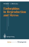 Endorphins in Reproduction and Stress