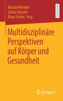 Multidisziplinäre Perspektiven Auf Körper Und Gesundheit