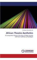 African Theatre Aesthetics