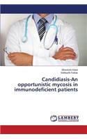 Candidiasis-An opportunistic mycosis in immunodeficient patients