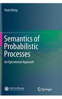 Semantics of Probabilistic Processes