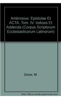 Sancti Ambrosi Opera Pars X: Epistulae Et ACTA
