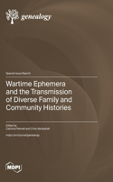 Wartime Ephemera and the Transmission of Diverse Family and Community Histories