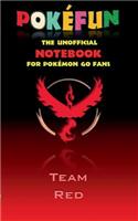 Pokefun - The unofficial Notebook (Team Red) for Pokemon GO Fans: notebook, notepad, tablet, scratch pad, pad, gift booklet, Pokemon GO, Pikachu, birthday, christmas