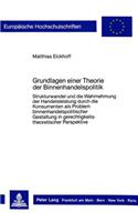 Grundlagen einer Theorie der Binnenhandelspolitik