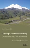 Osteuropa als Herausforderung: Forschung zwischen Area Studies und Mainstream