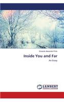 Inside You and Far