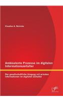 Ambivalente Prozesse im digitalen Informationszeitalter