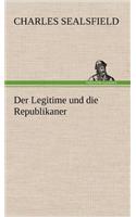 Der Legitime Und Die Republikaner: (German)