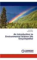 An Introduction to Environmental Science (An Encyclopedia)