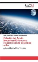 Estudio del Ácido Metanosulfúrico y su relación con la actividad solar