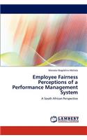 Employee Fairness Perceptions of a Performance Management System