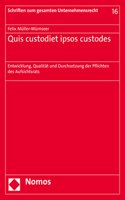 Quis Custodiet Ipsos Custodes: Entwicklung, Qualitat Und Durchsetzung Der Pflichten Des Aufsichtsrats