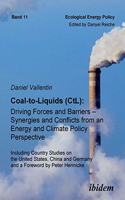 Coal-to-Liquids (CtL): Driving Forces and Barriers – Synergies and Conflicts from an Energy and Climate Policy Perspective