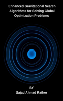 Enhanced Gravitational Search Algorithms for Solving Global Optimization Problems