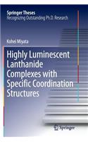 Highly Luminescent Lanthanide Complexes with Specific Coordination Structures