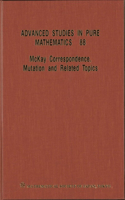 McKay Correspondence, Mutation and Related Topics - Proceedings of the Conference on McKay Correspondence, Mutation and Related Topics