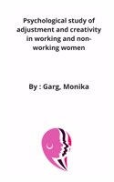 Psychological study of adjustment and creativity in working and non-working women