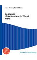 Bombings of Switzerland in World War II