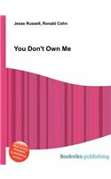 You Don't Own Me