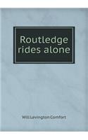 Routledge Rides Alone