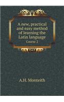 A New, Practical and Easy Method of Learning the Latin Language Course 2