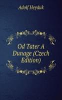Od Tater A Dunage (Czech Edition)