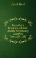 Journal of a Residence in China: And the Neighboring Countries, from 1829-1833