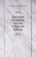 Oraciones Escogidas, Volume 1 (Spanish Edition)