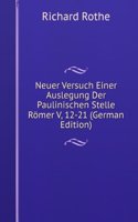 Neuer Versuch Einer Auslegung Der Paulinischen Stelle Romer V, 12-21 (German Edition)