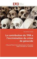 La Contribution Du Tpir A L Incrimination Du Crime de G�nocide: (Omn.Univ.Europ.)