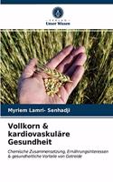 Vollkorn & kardiovaskuläre Gesundheit