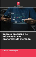 Sobre a produção de informação nas economias de mercado
