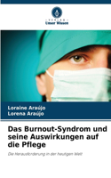 Das Burnout-Syndrom und seine Auswirkungen auf die Pflege