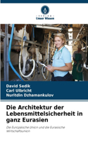 Architektur der Lebensmittelsicherheit in ganz Eurasien