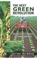 The Next Green Revolution : Essential Steps To A Healthy, Sustainable Agriculture