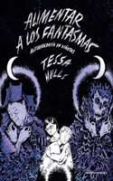 Alimentar a los fantasmas / Feeding Ghosts: A Graphic Memoir